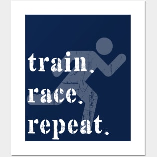 Train. Race. Repeat Posters and Art